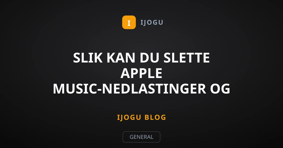 Slik kan du slette Apple Music-nedlastinger og frigjøre plass