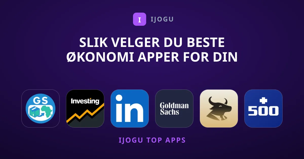 Slik Velger Du Beste Økonomi Apper for Din Hverdag